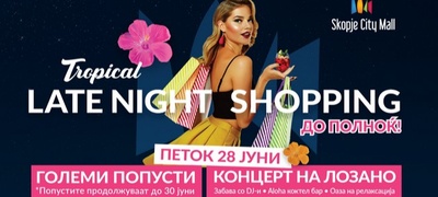 tropski-late-night-shopping-do-docna-vo-nokjta-vo-skopje-siti-mol-povekje.jpg
